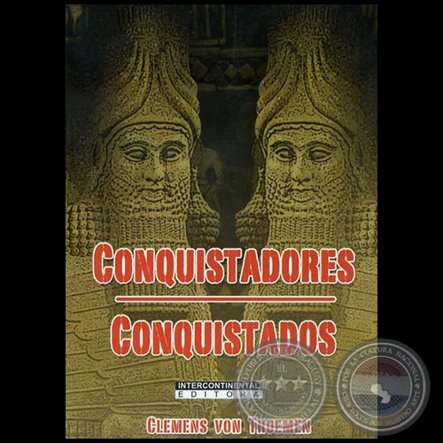 CONQUISTADORES CONQUISTADOS - Autor: CLEMENS VON THUEMEN - Año 2011
